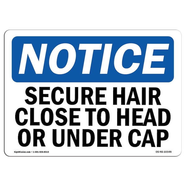 Safety Sign, OSHA Notice, 18" Height, NOTICE Secure Hair Close To Head Or Under Cap Sign, Landscape